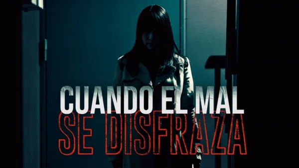 thumbnail - Cuando el mal se disfraza