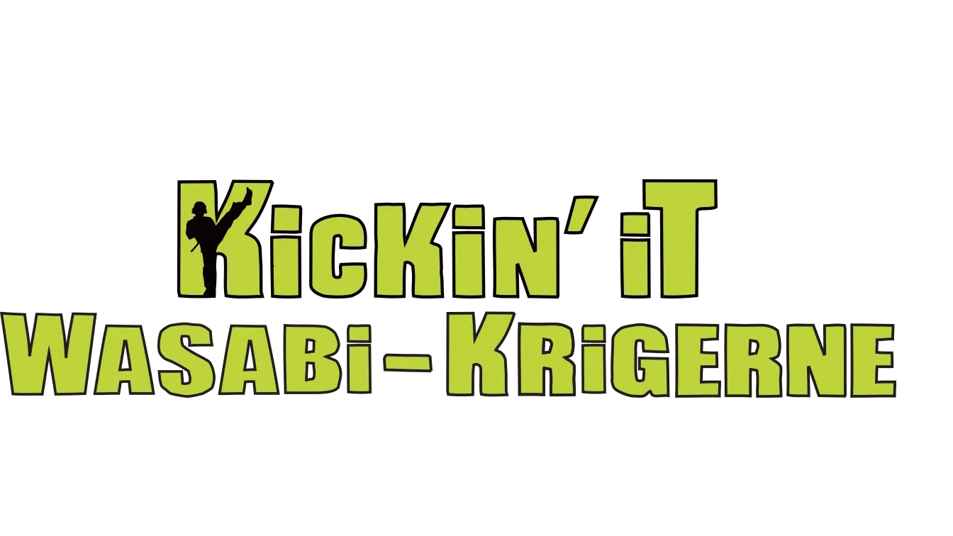Kickin It: Wasabi-Krigerne