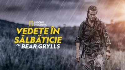 Vedete în sălbăticie, cu Bear Grylls