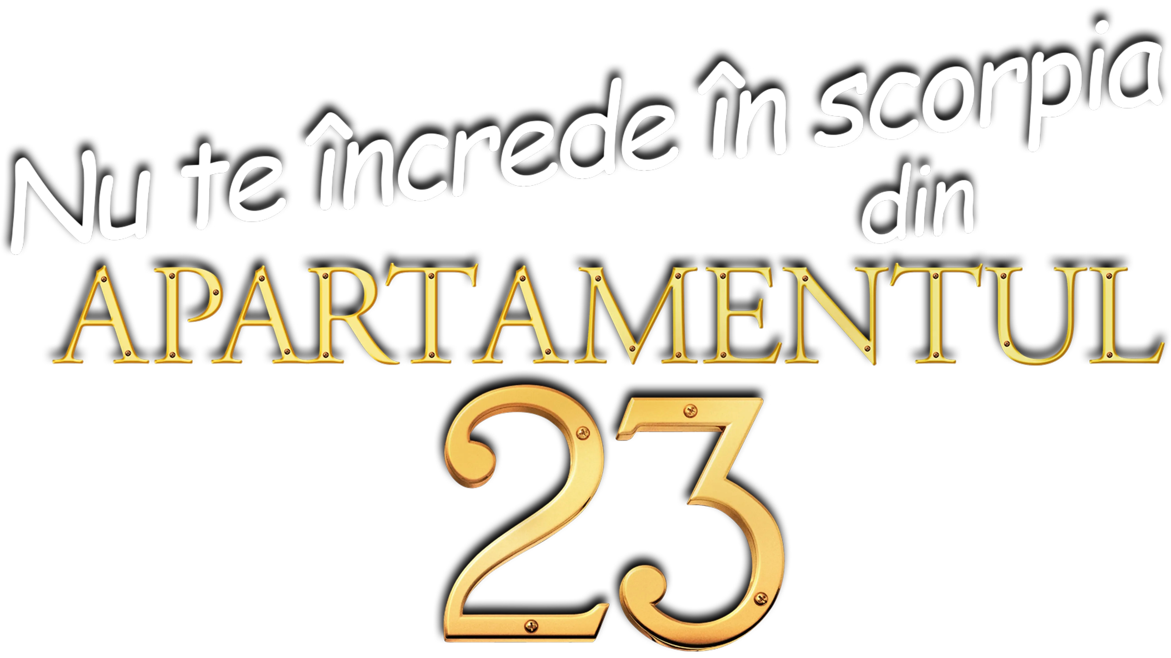 Nu te încrede în scorpia din apartamentul 23/ Apartamentul 23