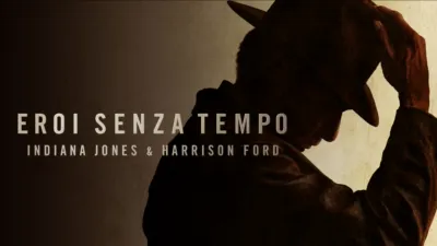 Eroi senza tempo: Indiana Jones & Harrison Ford