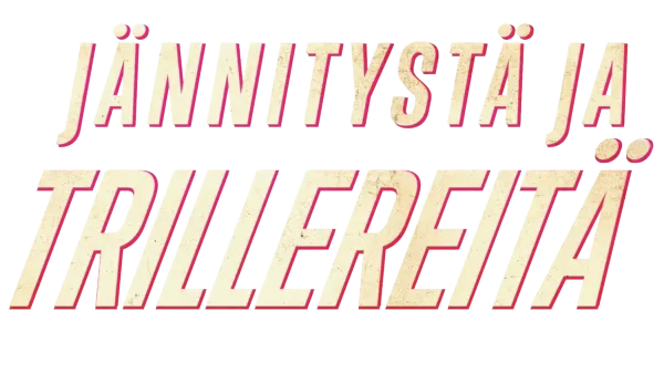 Jännitystä ja trillereitä