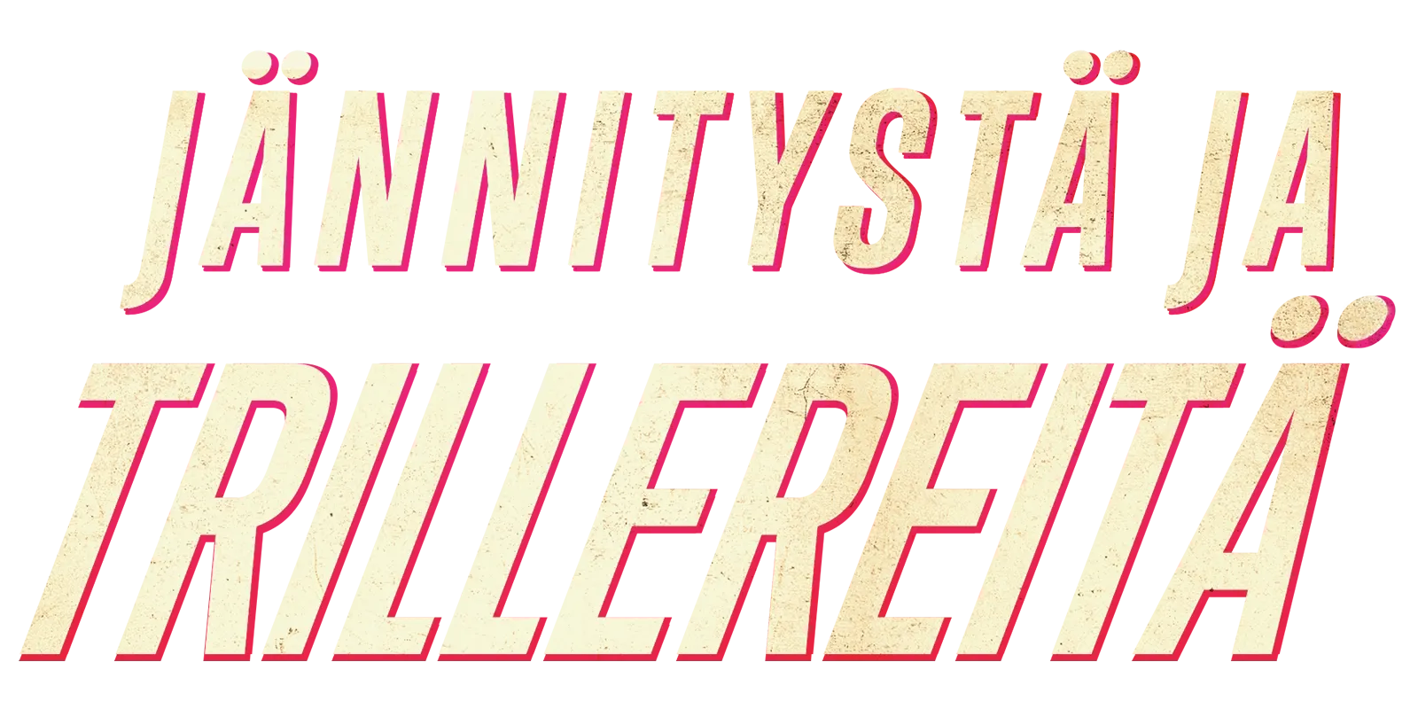 Jännitystä ja trillereitä