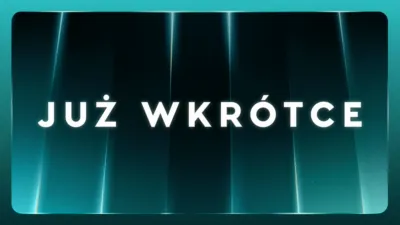 thumbnail - Już wkrótce
