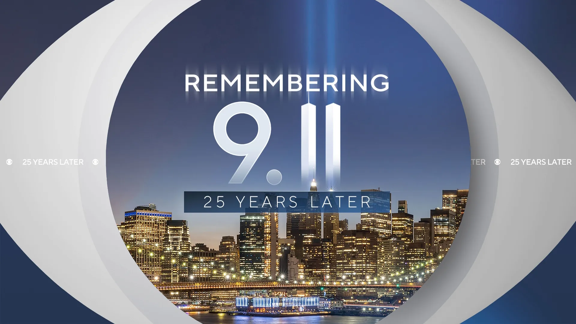 A circular graphic overlay for a CBS News memorial broadcast titled "Remembering 9/11: 25 Years Later," showcasing the illuminated New York City skyline at night with the Tribute in Light beams reaching into the sky.