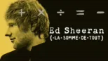 thumbnail - Ed Sheeran : la somme de tout