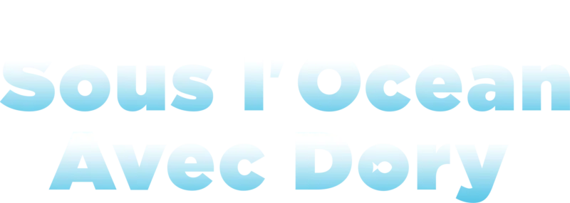 Sous l’océan avec Dory