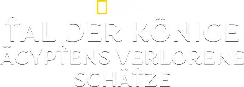 Tal der Könige: Ägyptens verlorene Schätze