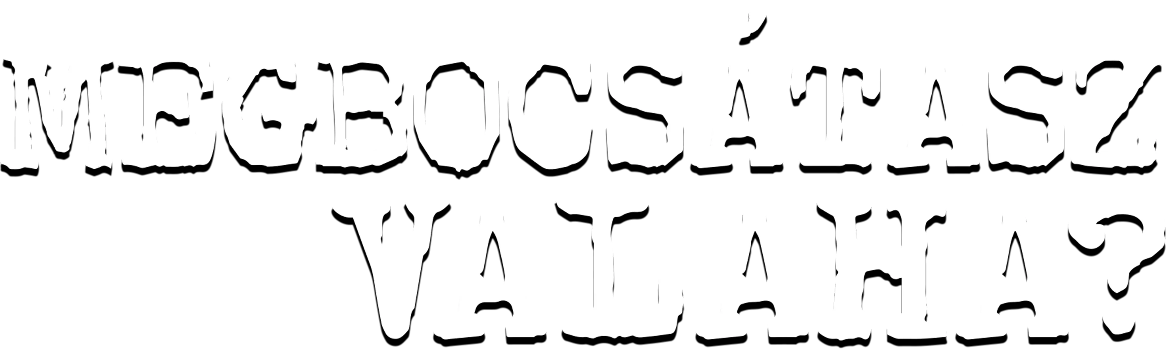 Megbocsátasz valaha?
