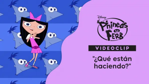 thumbnail - "¿Qué están haciendo?" | Phineas y Ferb la película: A través de la 2da dimensión Videoclip