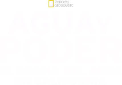Agua y poder: el drama del agua en California