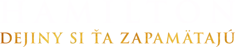 Hamilton: Dejiny si ťa zapamätajú
