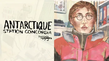 thumbnail - PORTRAITS DE VOYAGE : ANTARCTIQUE - Station Concordia