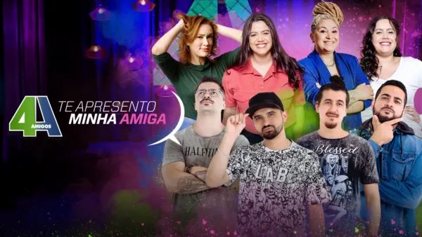 thumbnail - 4 Amigos: Te Apresento Minha Amiga