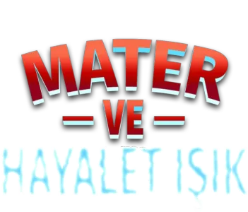 Mater ve Hayalet Işık