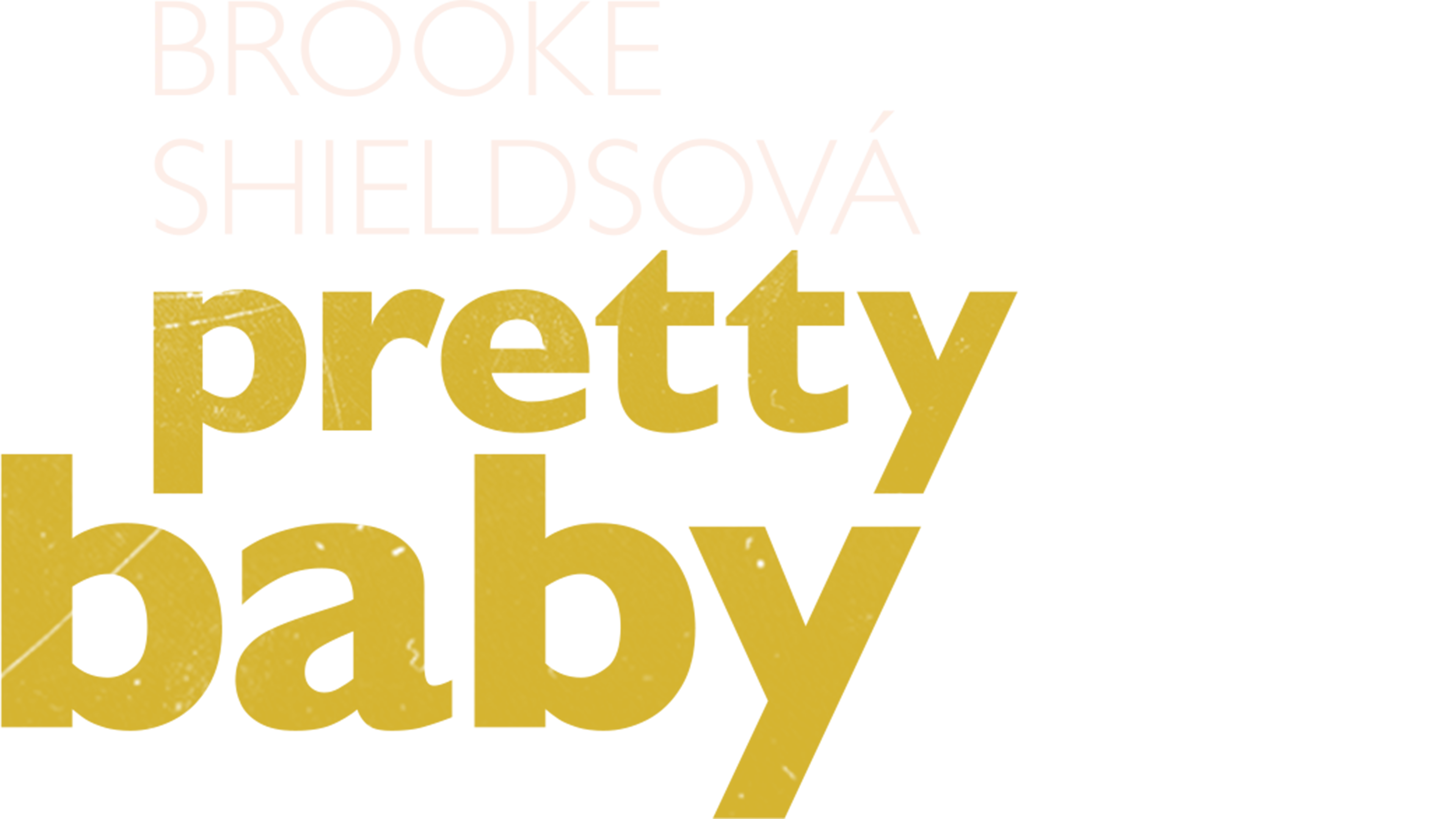 Brooke Shieldsová: Pretty Baby