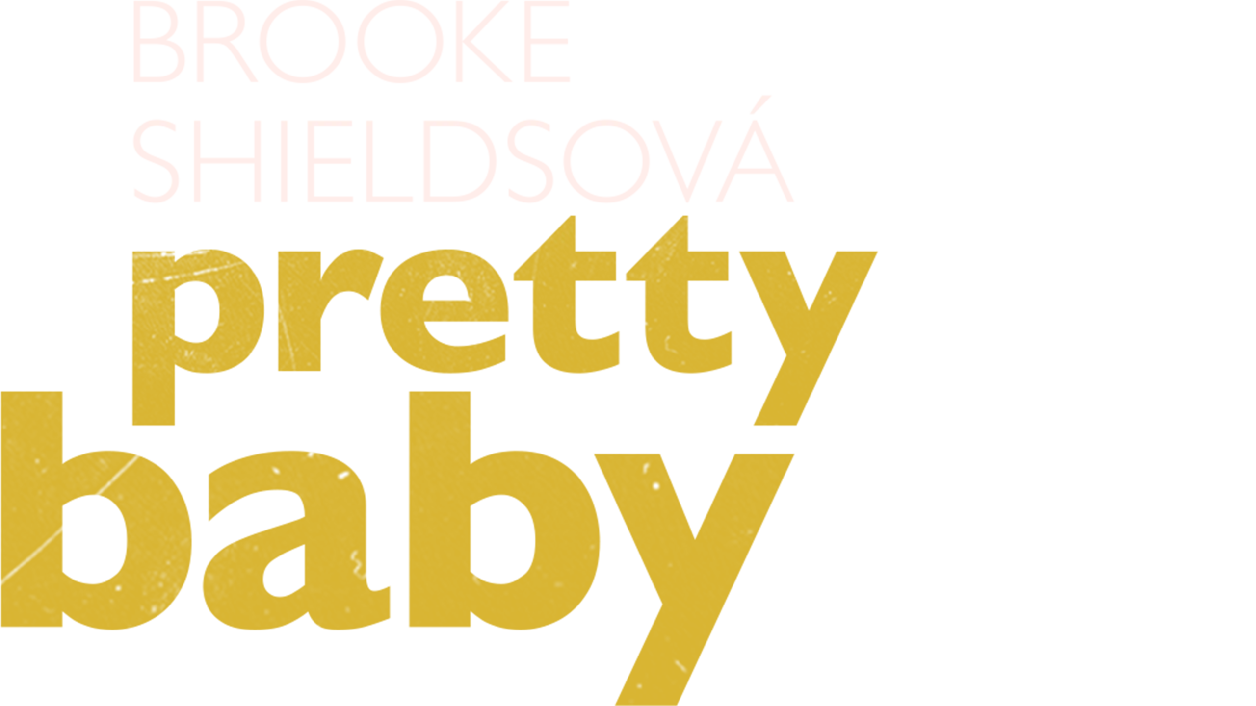 Brooke Shieldsová: Pretty Baby