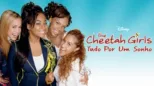 thumbnail - The Cheetah Girls: Tudo Por Um Sonho