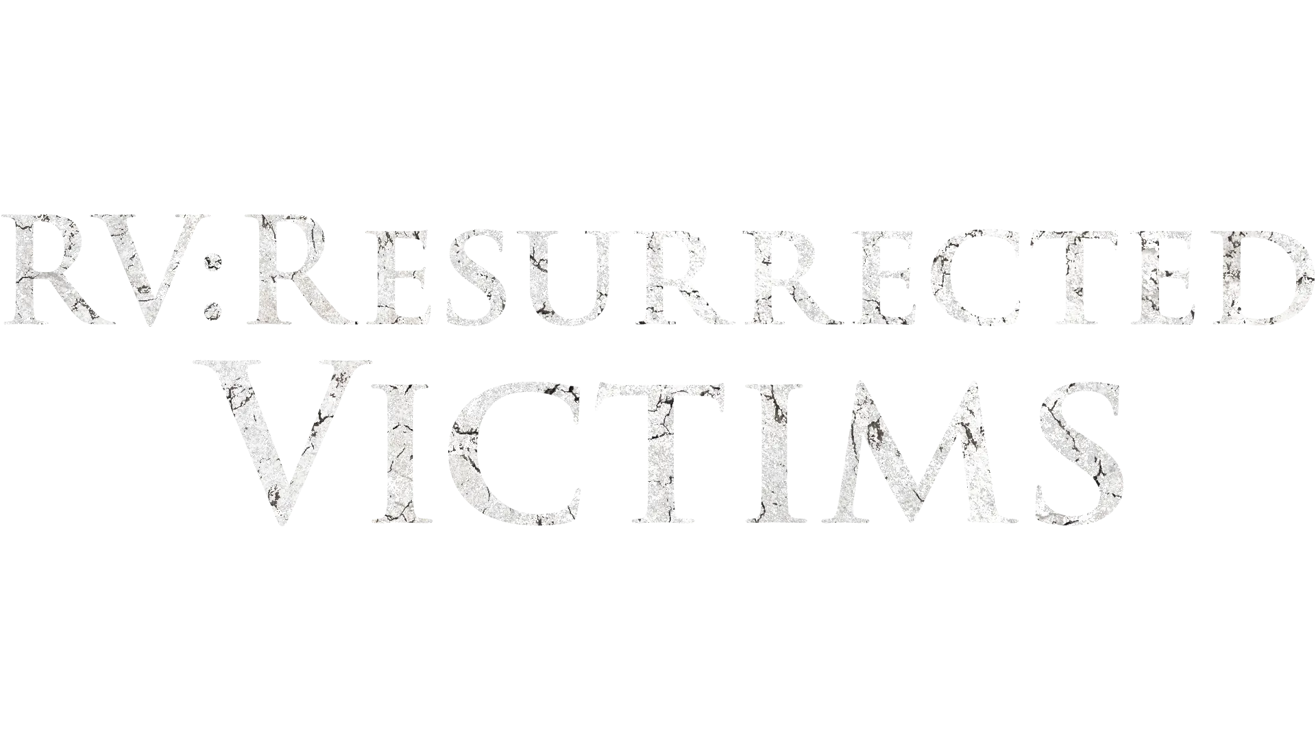 RV: Resurrected Victims