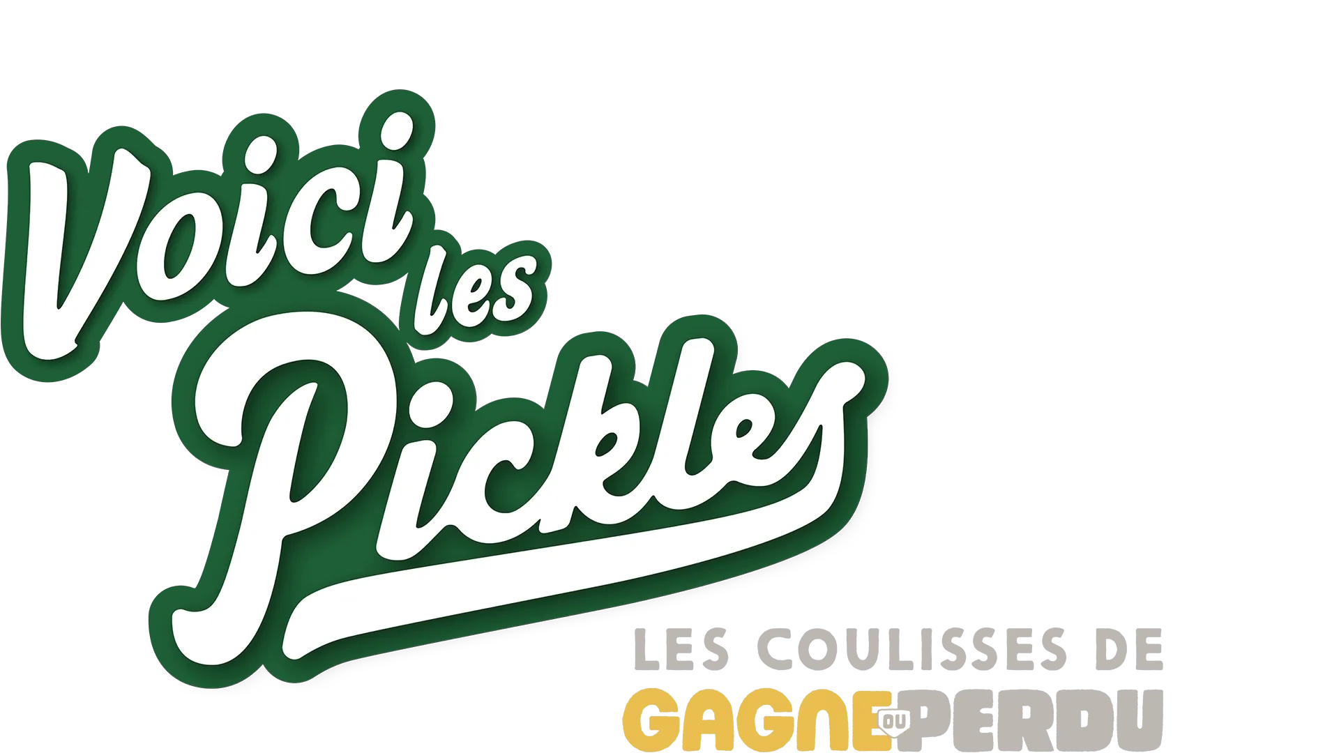 Voici les Pickles : les coulisses de Gagné ou Perdu