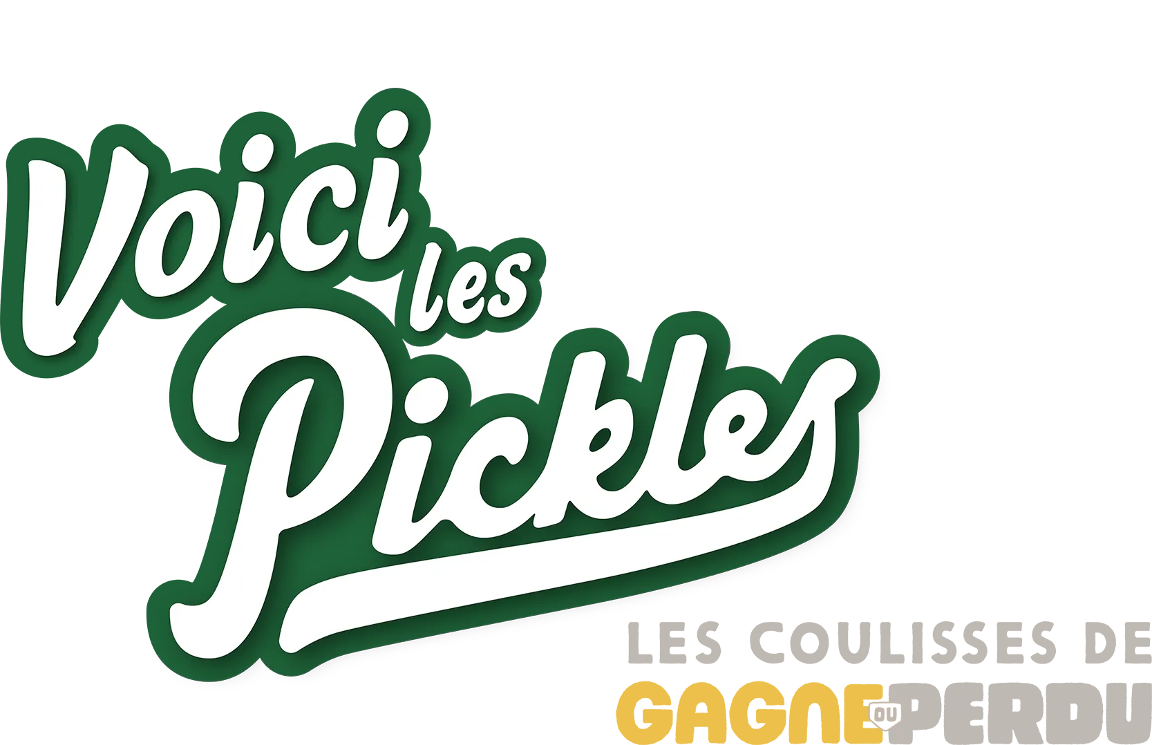 Voici les Pickles : les coulisses de Gagné ou Perdu