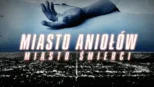 thumbnail - Miasto aniołów, miasto śmierci
