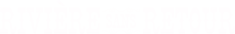 Rivière sans retour