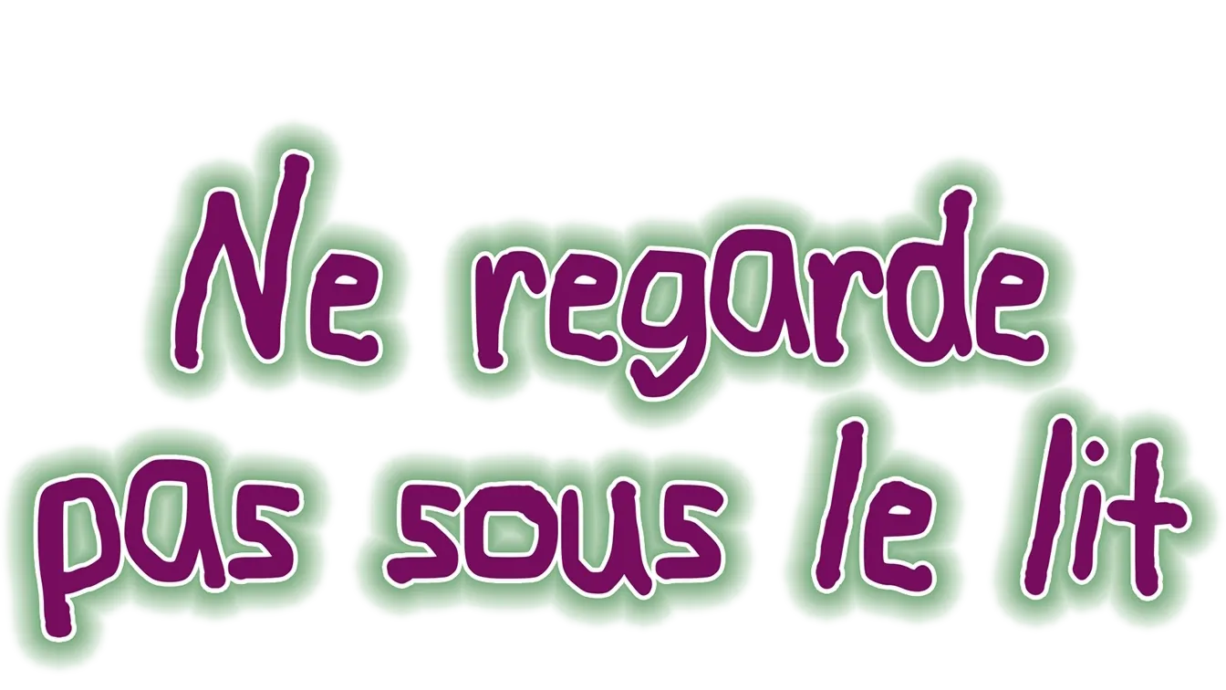 Ne regarde pas sous le lit