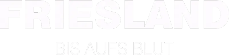 Friesland - Bis aufs Blut