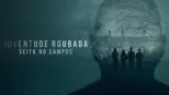thumbnail - Juventude Roubada: Seita no Campus