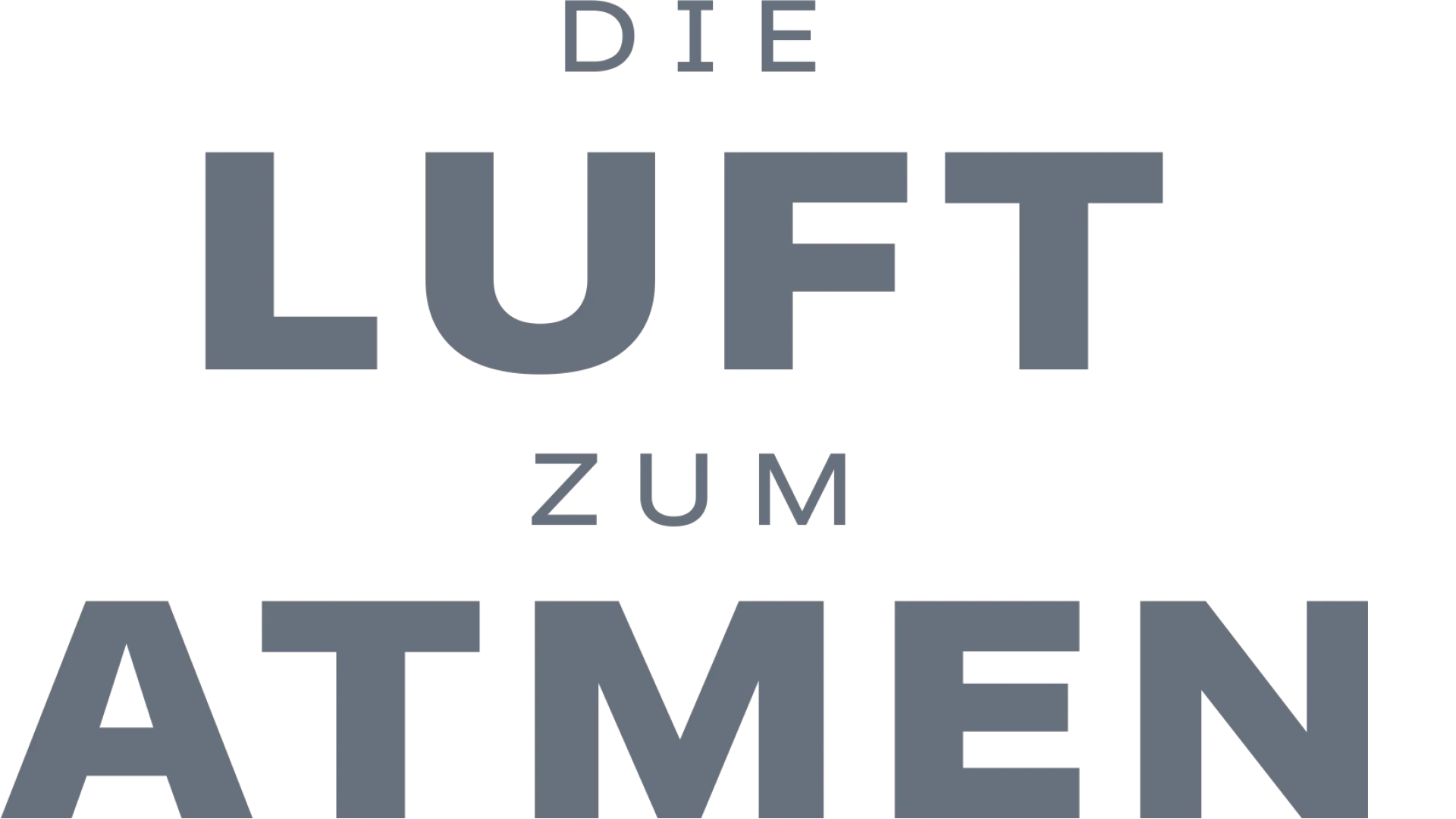 Die Luft zum Atmen