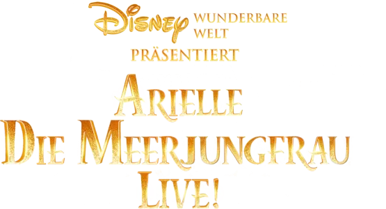 Disneys Wunderbare Welt Präsentiert Arielle, die Meerjungfrau Live!