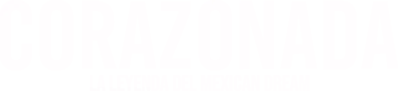 Corazonada: La leyenda del mexican dream