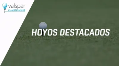 thumbnail - Valspar Championship: Featured Holes #4, #8, #15 & #17 (Primera Ronda)