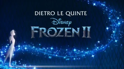 Frozen 2: Dietro le quinte