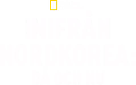 Inifrån Nordkorea: då och nu