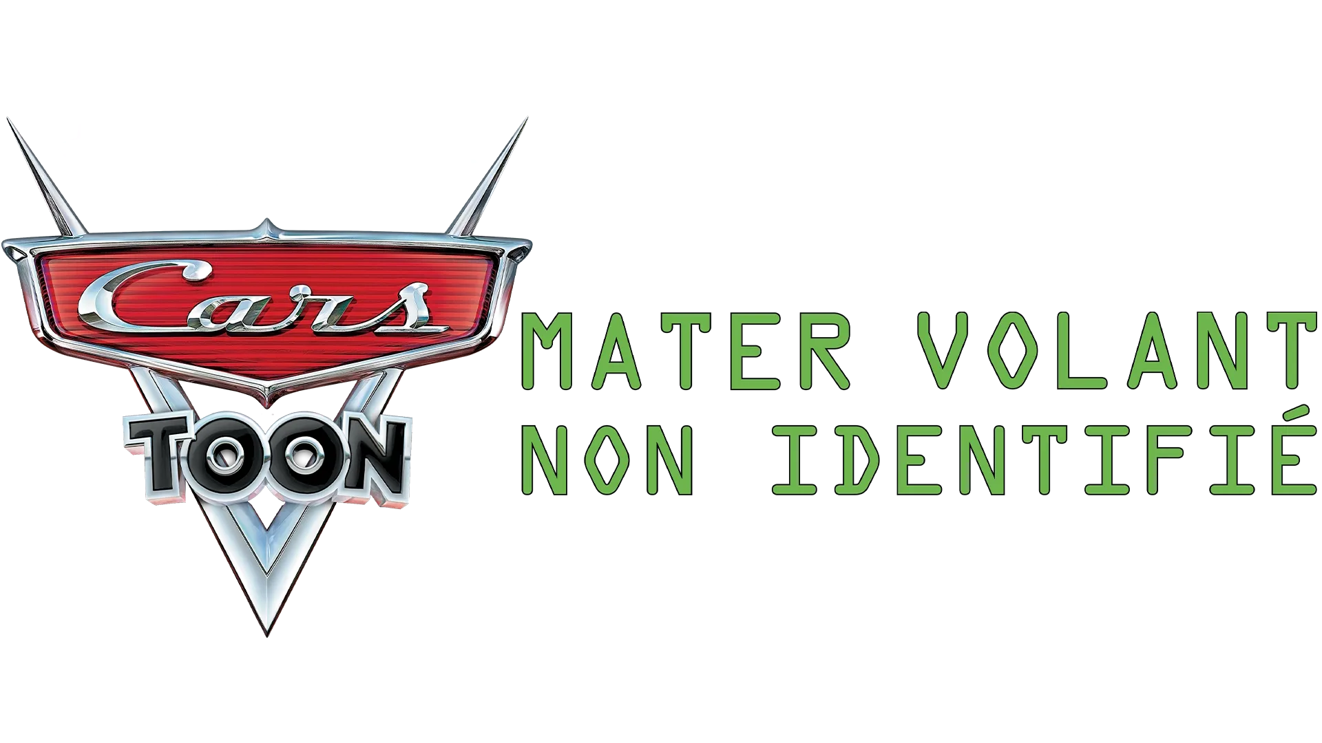 Cars Toon : Mater Volant Non Identifié