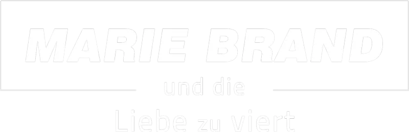 Marie Brand und die Liebe zu viert