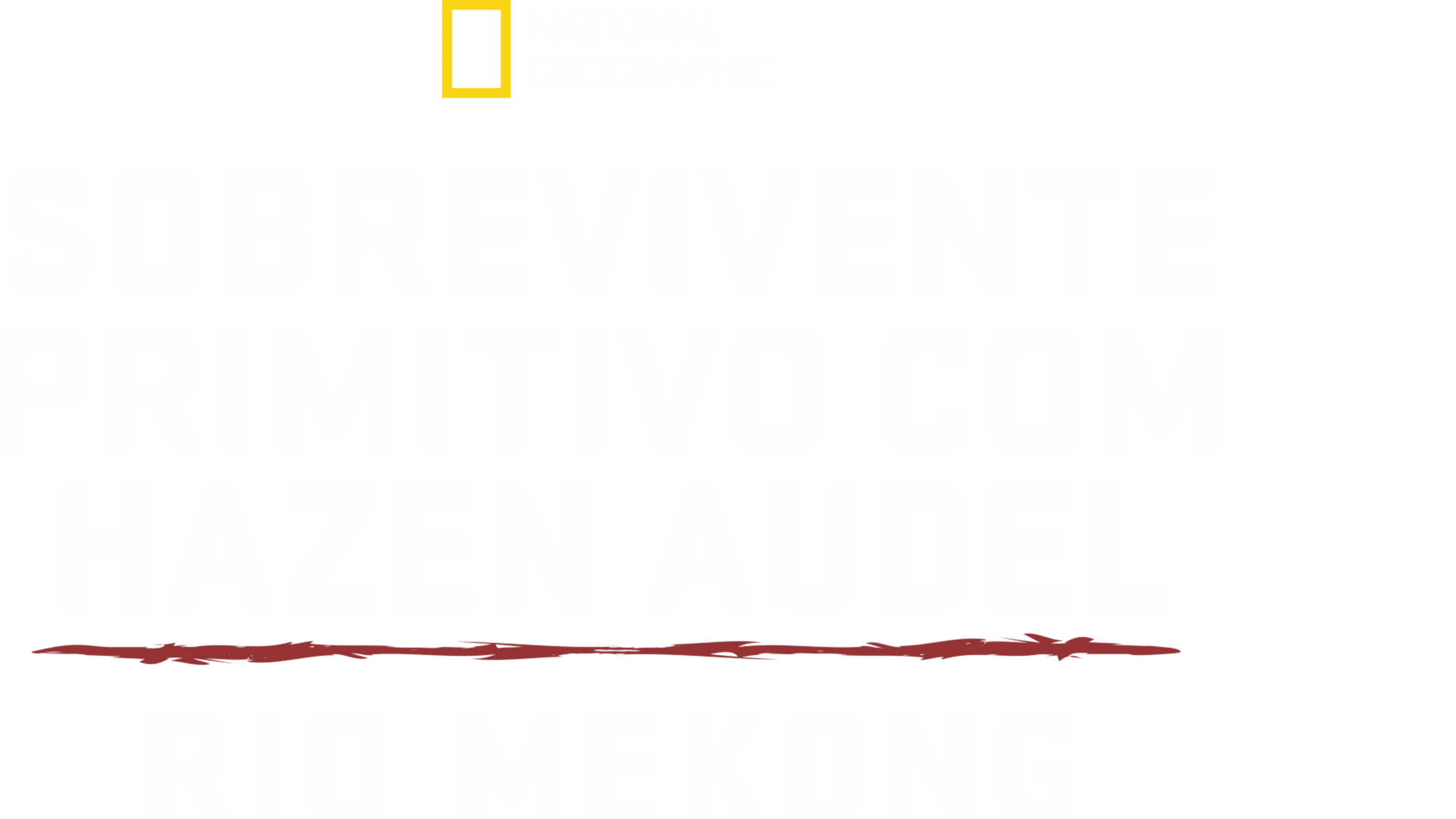Sobrevivente Primitivo com Hazen Audel: Rio Mekong
