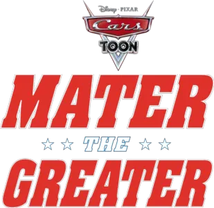 Cars Toon: Mater the Greater