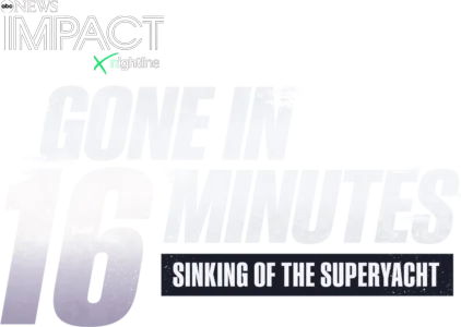 IMPACT x Nightline: Gone in 16 Minutes: Sinking of the Superyacht