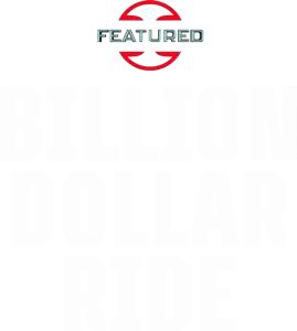 The Billion Dollar Ride