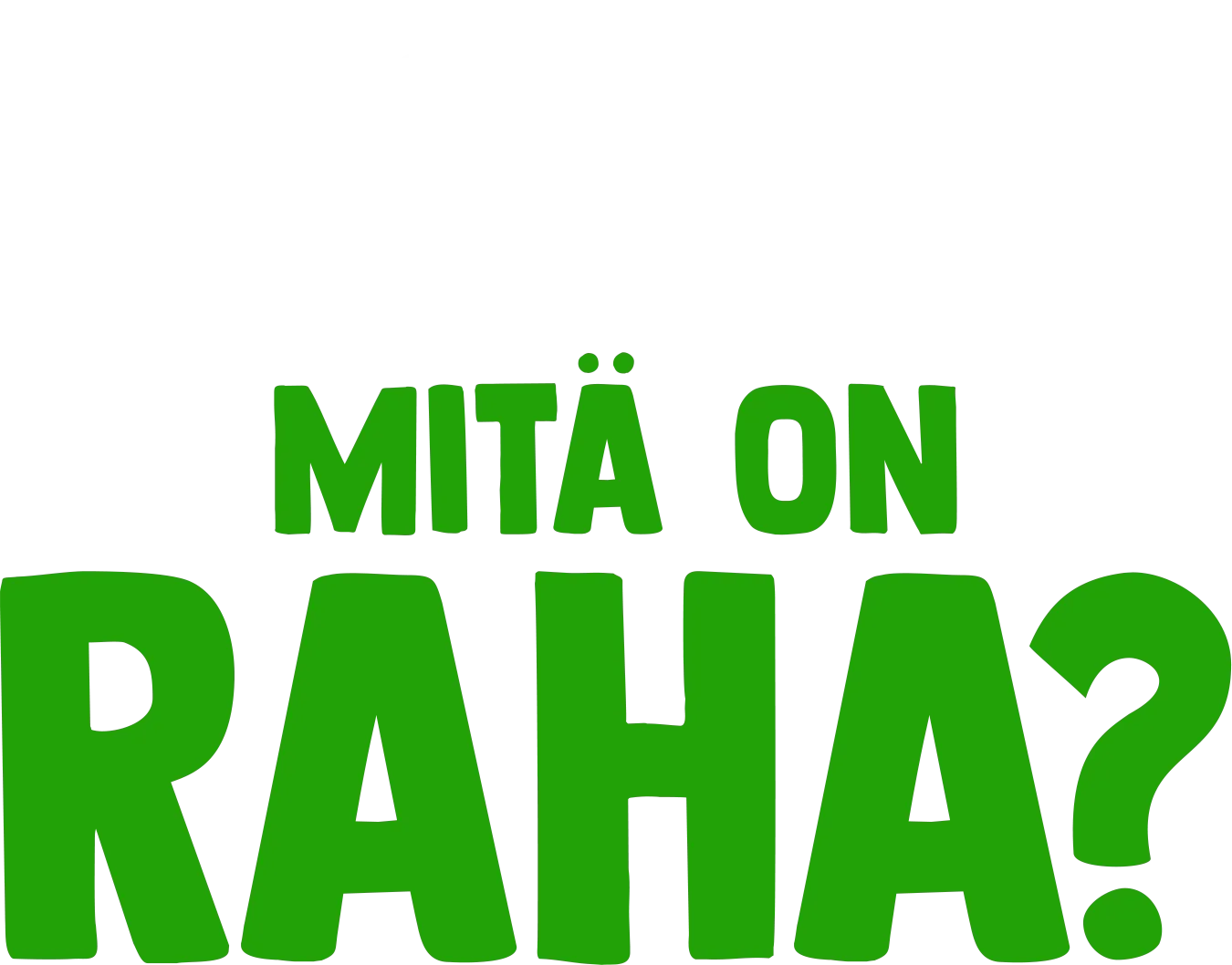 Kahveli kysyy: Mitä on raha?
