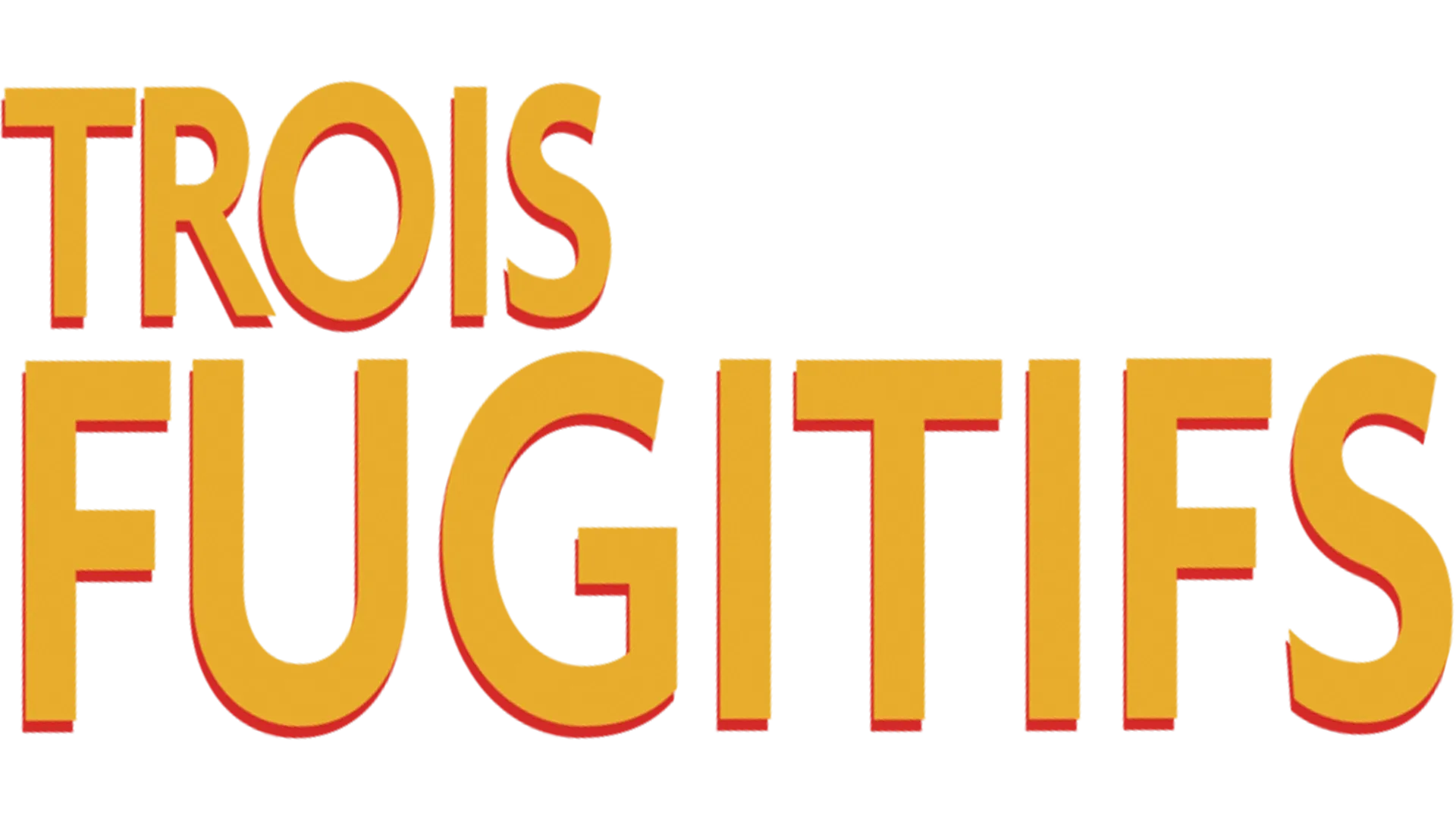 Trois fugitifs