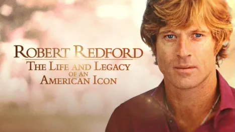 thumbnail - Robert Redford: The Life & Legacy of an American Icon