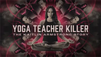 Yoga Teacher Killer: The Kaitlin Armstrong Story