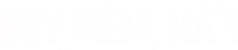 Egy, kém, há'!