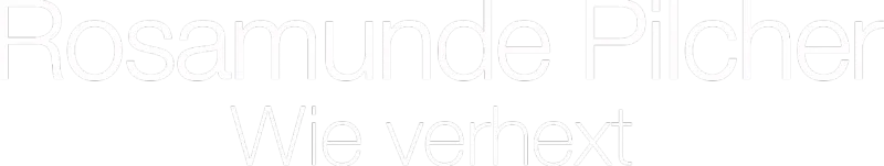Rosamunde Pilcher - Wie verhext