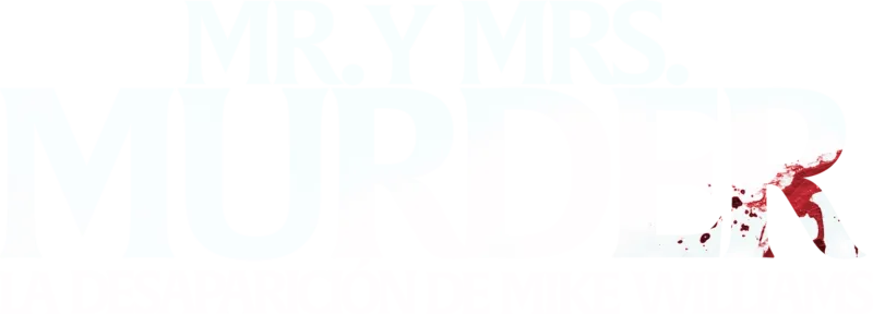Mr. y Mrs. Murder: La desaparición de Mike Williams
