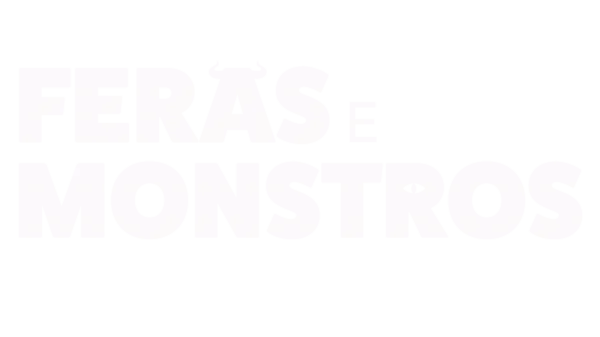 Feras e Monstros